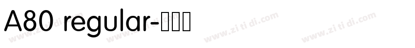 A80 regular字体转换 A80 regular字体转换